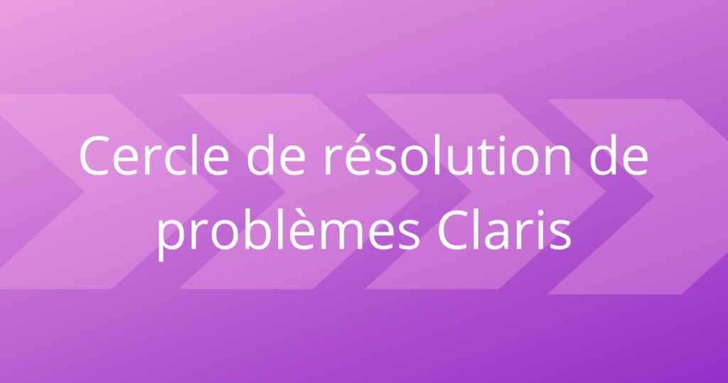 Cercle de résolution de problèmes Claris